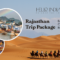 Rajasthan trip package