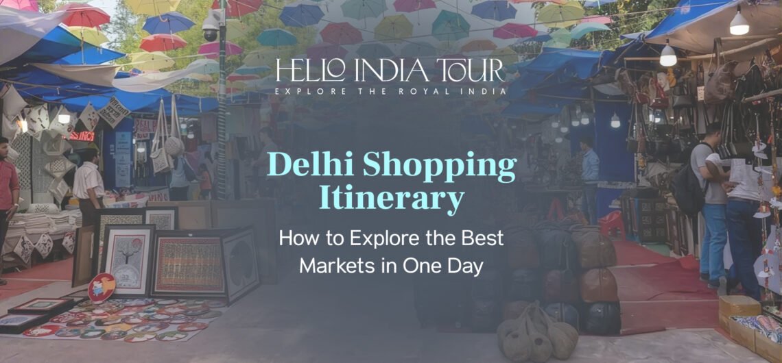 Delhi shopping itinerary